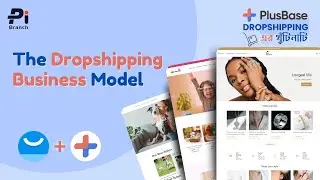 #01 The Dropshipping Business Mode l PlusBase Dropshipping এর খুঁটিনাটি #shopbase #plusbase