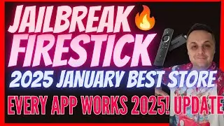 JAILBREAK FIRESTICK IN JANUARY 2025 - 2025 NEW STORE UPDATE #1 FIRESTICK STORE IN 2025