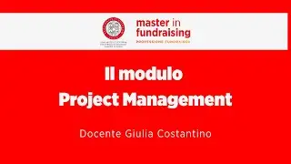 Il modulo Project Management - Docente Giulia Costantino