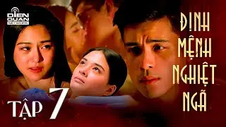 ĐỊNH MỆNH NGHIỆT NGÃ - Tập 7 FULL | Anh rể và em vợ mượn rượu CHIM CHUỘT, bỏ mặc LUÂN THƯỜNG ĐẠO LÝ