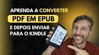 Aprenda a converter PDF para EPUB e enviar para o Kindle