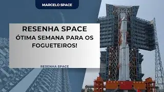RESENHA SPACE! UMA SEMANA MARAVILHOSA PARA OS FOGUETEIROS!