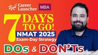 7 Days to NMAT 2025 | What to Do & What to Avoid | Exam Day Strategy | Live with GB