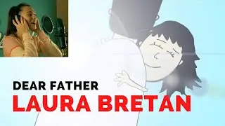 Laura Bretan - Dear Father | Animated Version
