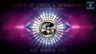 Wild Motherfuckers - Fuck It Up (Zatox and Tatanka Mix)