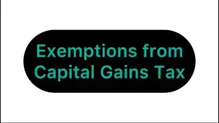 Exemptions of Capital gains tax (Txation)