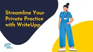 Streamline Your Private Practice with WriteUpp
