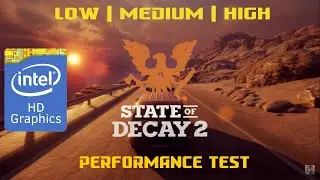 State of Decay 2 - Intel UHD Graphics G4 - Core i3 1115g4 test | Intel HD/UHD 520/530/620/630/