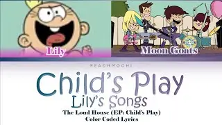 The Loud House | Child's Play -- Lily's Songs | Color-Coded Lyrics