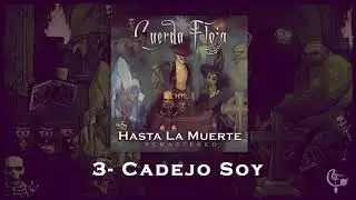 Cuerda Floja - (HLMR) 3- Cadejo Soy