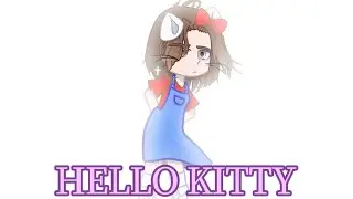 ★— Gacha meme «Hello kitty» ( Я НЕ УМЕЮ ВАШИ МЕМЕ ДЕЛАТЬ ((((( ) —★