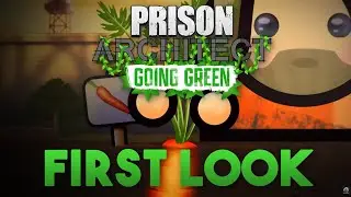 FIRST LOOK | Going Green DLC | Prison Architect