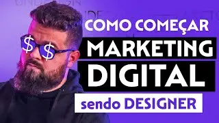 COMO COMEÇAR NO MARKETING DIGITAL SENDO DESIGNER (FUNCIONOU PRA MIM)
