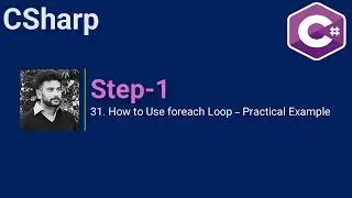 31. How to Use foreach Loop in C#  – Practical Example