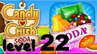 Candy Crush Soda Saga Level 22 - No Booster HD