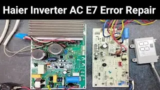 Haier Inverter AC E7 Error Repair|Haier Inverter AC Communication Error Solved|Alpine PCB Solution