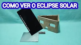 COMO VER  O ECLIPSE SOLAR - 2024