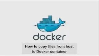 Docker Tutorials | How to Copy a File from Docker Host to Docker Container.