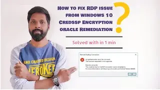 How to resolve Credssp encryption Oracle remediation error | RDP connection from windows 10