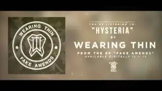Wearing Thin- Hysteria (Official Stream)