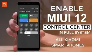Enable Official MIUI 12 Control Center In Full System On Any Xiaomi Smartphone