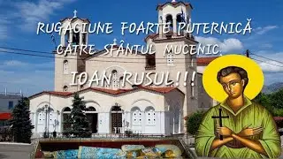 RUGĂCIUNE EXTREM DE PUTERNICĂ ȘI VINDECĂTOARE CĂTRE SFÂNTUL IOAN RUSUL!!!
