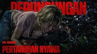 EPS TERAKHIR. KEMATIAN TERUS MENGHAMPIRI.. APAKAH ADA YANG SELAMAT?