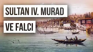 Sultan 4. Murad ve Falcı - Tarihten Hikayeler