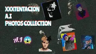 XXXTENTACION |A.I PHOTOS (no copyright)