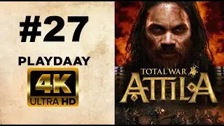 TOTAL WAR ATTILA : BÖLÜM 27 [4K UHD 60FPS]
