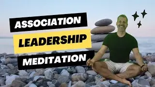 Association Leadership Meditation