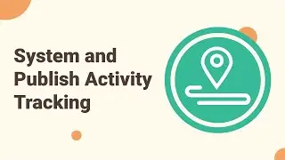 System and Publishing Activity Tracking