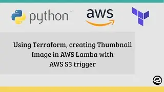 Using Terraform, creating Thumbnail Image in AWS Lambda with AWS S3 trigger