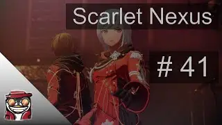 Scarlet Nexus (PC/Linux) - Part 41, Twitch VOD/Let's Play