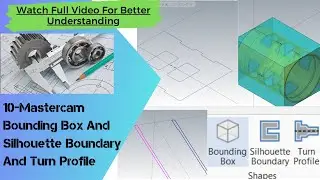 10-Mastercam Bounding Box #Silhouette Boundary #Turn Profile #Bounding Box#Spun Profile#2d-3D Design