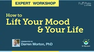 How to Lift Your Mood and Your Life