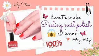 How to make peel off nail polish @ home / very easy / only 1 item  needed / only one step