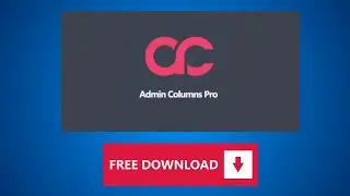 Download Admin Columns Pro for Free | Latest Version ✅ WordPress Plugin 2025