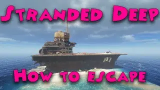 Stranded Deep - How to escape (End game)