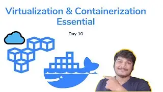 Virtualisation & Containerisation With Docker Basics | Day 10