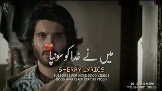 SAD STATUS| EMOTIONAL STATUS| KHUDA AUR MUHABBAT SEASON 3| SHERRY LYRICS
