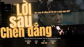 LỜI SAU CHÉN ĐẮNG | HOÀNG MÈO, PHƯƠNG BÌNH, HUỲNH NHU, VÕ NGỌC TÂN | TKFILM