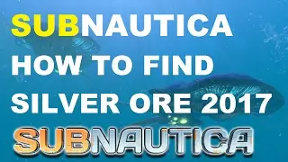Subnautica How to Find Silver Ore Updated 2017