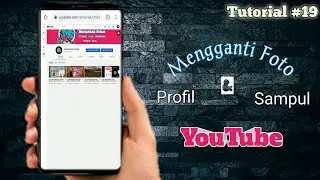Cara Mengganti Foto Profil dan Sampul Channel YouTube | Tutorial#19
