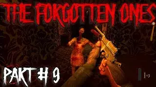 The Forgotten Ones Part #9