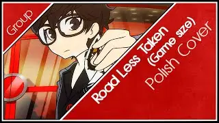 Road Less Taken 「Persona Q2 OP」 Polish Cover (Game size) 【Group】