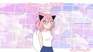 everyone is dumb meme//flipaclip