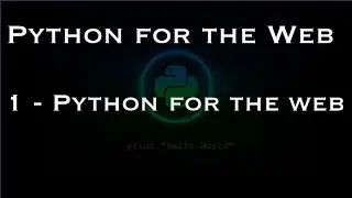 Python for the Web: 1 - Python for the web