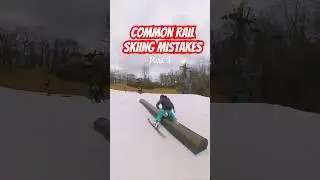 How To Hit Rails On Skis - Mistakes to AVOID 