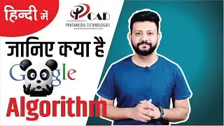 What is Google Algorithm & It's Factors | Pentamedia Technologies